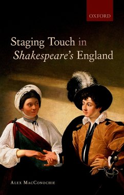 Staging Touch in Shakespeare's England (eBook, PDF) - Macconochie, Alex