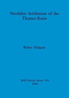 Neolithic Settlement of the Thames Basin - Holgate, Robin