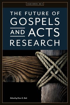 The Future of Gospels and Acts Research - Harrison, James R; Bradford, Timothy P