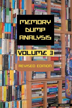 Memory Dump Analysis Anthology, Volume 3, Revised Edition - Vostokov, Dmitry; Software Diagnostics Institute