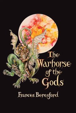 The Warhorse of the Gods - Beresford, Frances