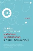 Global Production, National Institutions, and Skill Formation (eBook, ePUB)