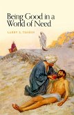 Being Good in a World of Need (eBook, ePUB)