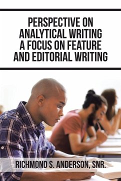 Perspective on Analytical Writing a Focus on Feature and Editorial Writing - Anderson Snr., Richmond S.