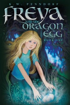 Freya and the Dragon Egg - Penndorf, K. W.