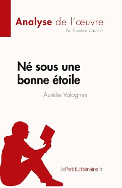 Né sous une bonne étoile d'Aurélie Valognes (Analyse de l'¿uvre) - Florence Casteels
