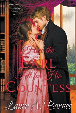 How the Earl Fell for His Countess - Barnes, Laura A.