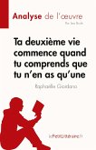 Ta deuxième vie commence quand tu comprends que tu n'en as qu¿une de Raphaëlle Giordano (Analyse de l'¿uvre)