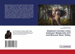 Elephant Corridor Links between Mukkurthy N.P and Bhavani River Valley - Kumar, Shanmuga;Nixon Armstrong, Mathew