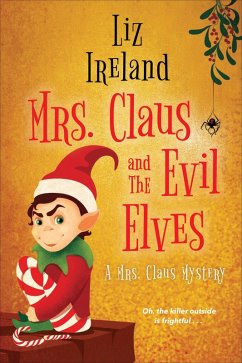 Mrs. Claus and the Evil Elves (eBook, ePUB) - Ireland, Liz