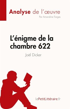 L'énigme de la chambre 622 de Joël Dicker (Analyse de l'¿uvre) - Amandine Farges