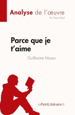 Parce que je t'aime de Guillaume Musso (Analyse de l'¿uvre) - Pierre Baril