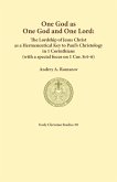 One God as one God and One Lord. The Lordship of Christ as a Hermeneutical Key to Paul's Christology in 1 Corinthians (with a special focus on 1 Cor. 8