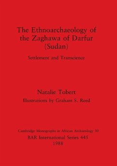 The Ethnoarchaeology of the Zaghawa of Darfur (Sudan) - Tobert, Natalie