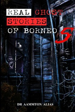 Real Ghost Stories of Borneo 5 - Alias, Aammton