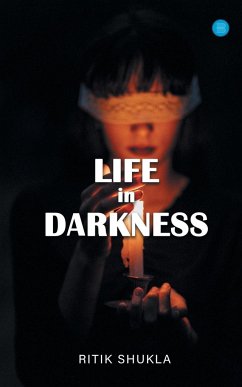 Life In Darkness - Shukla, Ritik