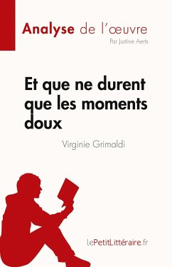 Et que ne durent que les moments doux de Virginie Grimaldi (Analyse de l'¿uvre) - Justine Aerts