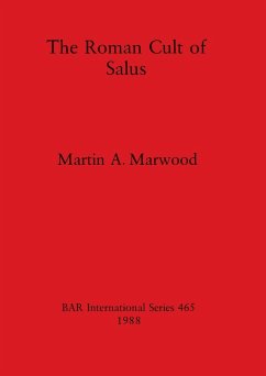 The Roman Cult of Salus - Marwood, Martin A.