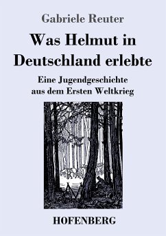 Was Helmut in Deutschland erlebte - Reuter, Gabriele