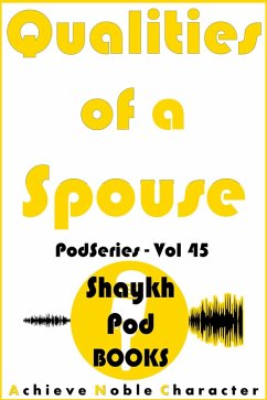 Qualities of a Spouse (PodSeries, #45) (eBook, ePUB) - Books, ShaykhPod