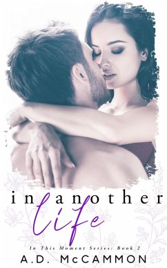 In Another Life (In This Moment, #2) (eBook, ePUB) - McCammon, A. D.