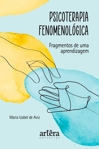 Psicoterapia Fenomenológica: Fragmentos de uma Aprendizagem (eBook, ePUB)