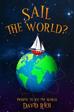 Sail the World?, Prequel to RV the World (Rich World Travels, #1) (eBook, ePUB) - Rich, David
