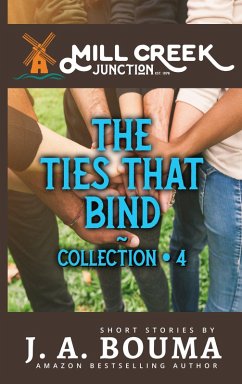 The Ties That Bind (Mill Creek Junction Collection, #4) (eBook, ePUB) - Bouma, J. A.