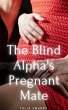 The Blind Alpha's Pregnant Mate (eBook,... - Bild 1