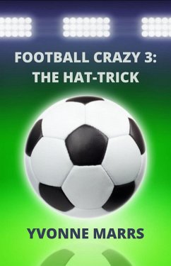 Football Crazy 3: The Hat-trick (eBook, ePUB) - Marrs, Yvonne