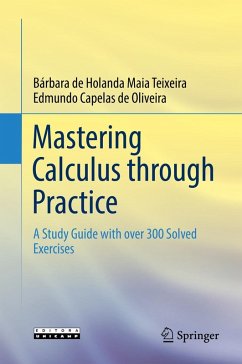 Mastering Calculus through Practice (eBook, PDF) - Teixeira, Bárbara de Holanda Maia; Capelas De Oliveira, Edmundo