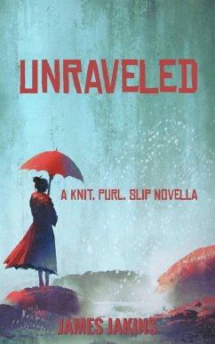 Unravelled (Knit, Purl, Slip, #1) (eBook, ePUB) - Jakins, James
