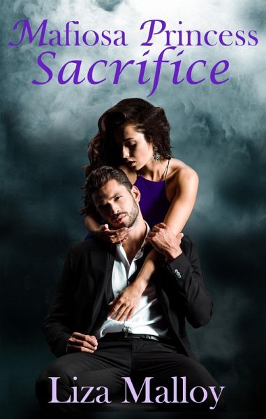 Mafiosa Princess: Sacrifice (eBook, ePUB) Mafiosa Princess: Sacrifice (eBook, ePUB)