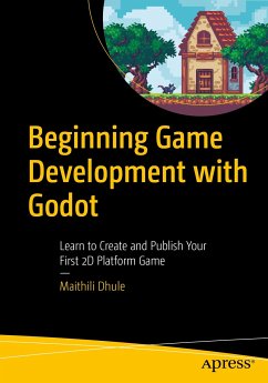 Beginning Game Development with Godot (eBook, PDF) - Dhule, Maithili