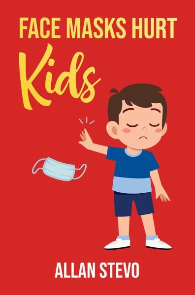 Face Masks Hurt Kids (eBook, ePUB)