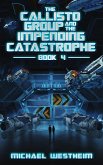 The Callisto Group and the Impending Catastrophe (The Callisto Series, #4) (eBook, ePUB)