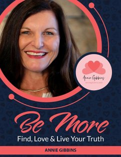 Be More - Find, Love & Live Your Truth (eBook, ePUB) - Gibbins, Annie