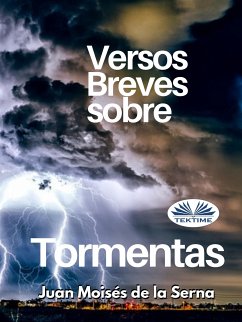 Versos Breves Sobre Tormentas (eBook, ePUB) - Serna, Juan Moisés De La