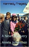Kennedy Tragedy: A New Discovery (eBook, ePUB)