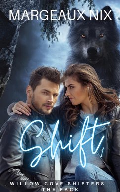 Shift - Part One (Willow Cove Shifters - The Pack, #1) (eBook, ePUB) - Nix, Margeaux