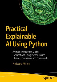 Practical Explainable AI Using Python (eBook, PDF) - Mishra, Pradeepta