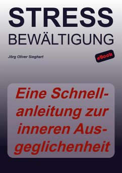 Stressbewältigung (eBook, ePUB) - Oliver Sieghart, Jörg