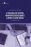 A teologia de gestão, neopentecostalismo e a nova classe média (eBook, ePUB)