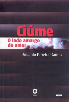 Ciúme (eBook, ePUB) - Ferreira-Santos, Eduardo