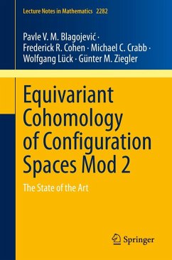 Equivariant Cohomology of Configuration Spaces Mod 2 (eBook, PDF) - Blagojevic, Pavle V. M.; Cohen, Frederick R.; Crabb, Michael C.; Lück, Wolfgang; Ziegler, Günter M.