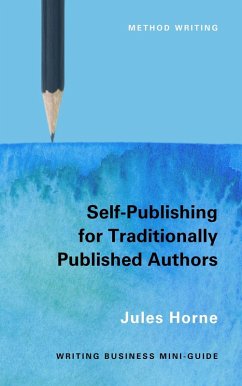 Self-Publishing for Traditionally Published Authors (Method Writing, #2) (eBook, ePUB) - Horne, Jules