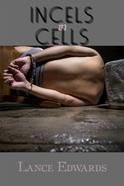 Incels in Cells (eBook, ePUB) - Edwards, Lance