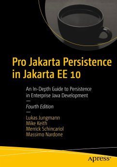 Pro Jakarta Persistence in Jakarta EE 10 (eBook, PDF) - Jungmann, Lukas; Keith, Mike; Schincariol, Merrick; Nardone, Massimo