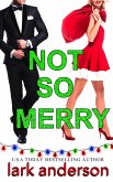 Not So Merry: An Enemies to Lovers Christmas Romance (Cutler Family Christmas, #2) (eBook, ePUB)