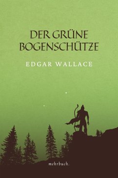 Der grüne Bogenschütze (eBook, ePUB) - Wallace, Edgar